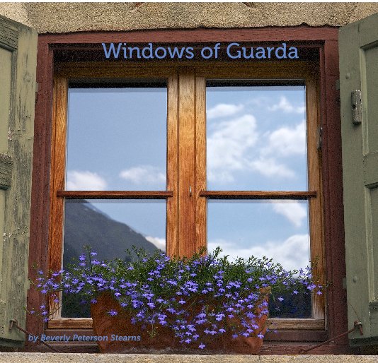View Windows of Guarda by Beverly Peterson Stearns