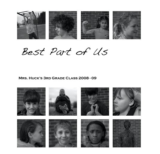 View Best Part of Us Mrs. Huck's 3rd Grade Class by Scott Huck