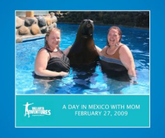 A Day In Mexico With Mom February 27, 2009 book cover