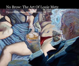 No Brow: The Art Of Louie Metz book cover