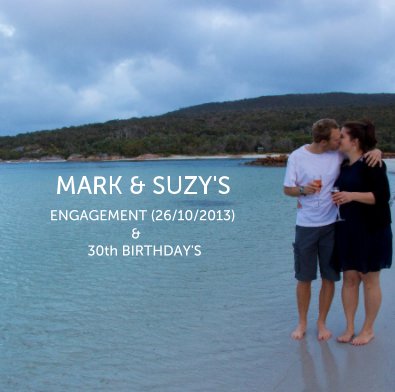 MARK & SUZY'S ENGAGEMENT (26/10/2013) & 30th BIRTHDAY'S book cover