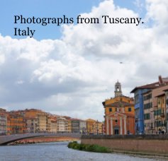 Photographs from Tuscany. Italy book cover