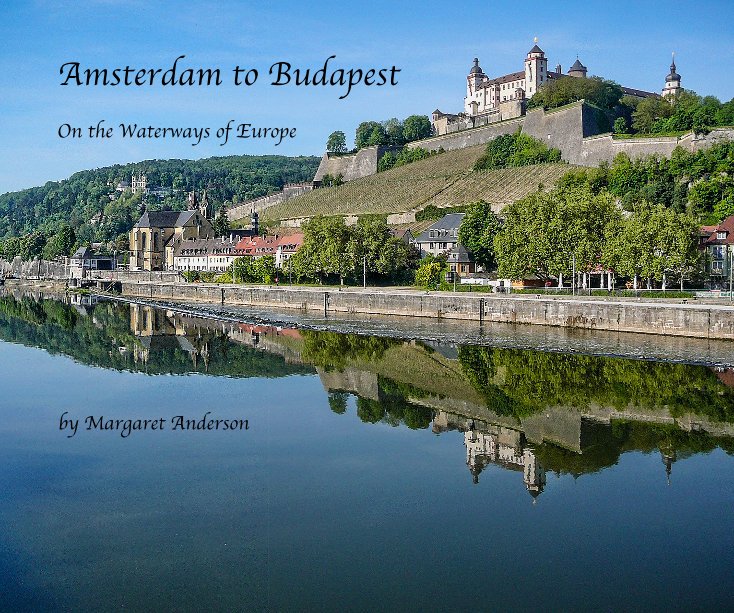 View Amsterdam to Budapest by Margaret Anderson