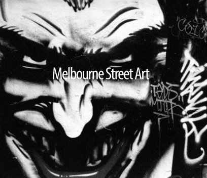 Melbourne Street Art book cover