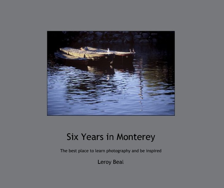 Ver Six Years in Monterey por Leroy Beal