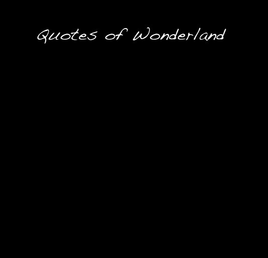 View Quotes of Wonderland by pleasance