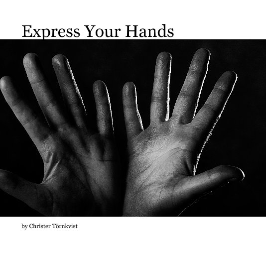 View Express Your Hands by Christer Törnkvist