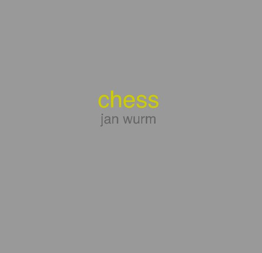 View chess jan wurm by janwurm
