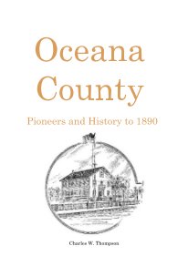 Oceana County Pioneers and History to 1890 book cover