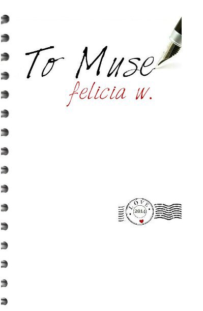 Ver To Muse por Felicia W