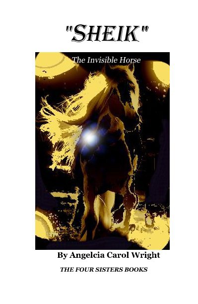 Bekijk " SHEIk The Invisible Horse op Angelcia Carol Wright