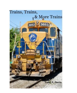 Trains, Trains, & More Trains book cover