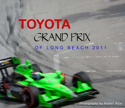 Toyota Grand Prix of Long Beach 2011 book cover