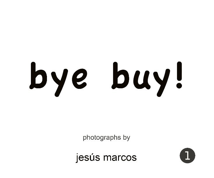 Ver bye buy! 1 por Jesús Marcos