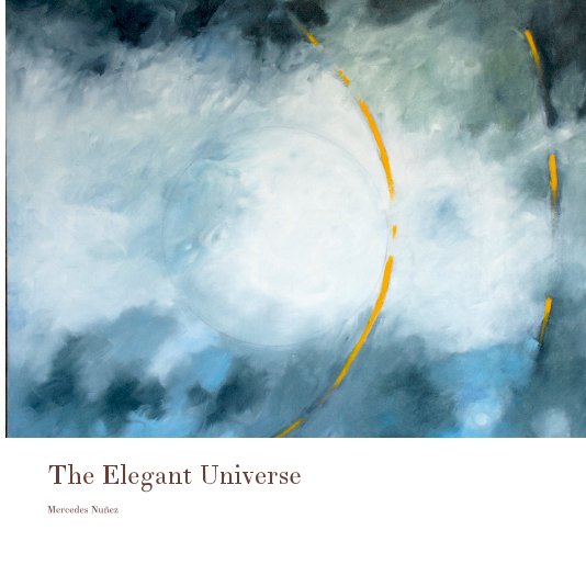 View The Elegant Universe by Mercedes Nuñez