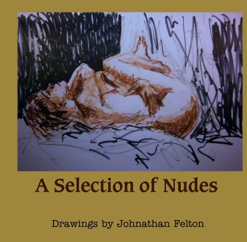 View A Selection of Nudes by Drawings by Johnathan Felton