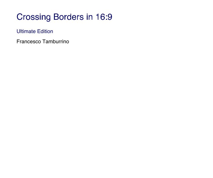 Ver Crossing Borders in 16:9 por Francesco Tamburrino