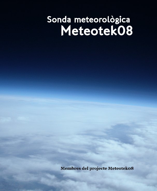 Ver Sonda meteorològica Meteotek08 por Membres del projecte Meteotek08