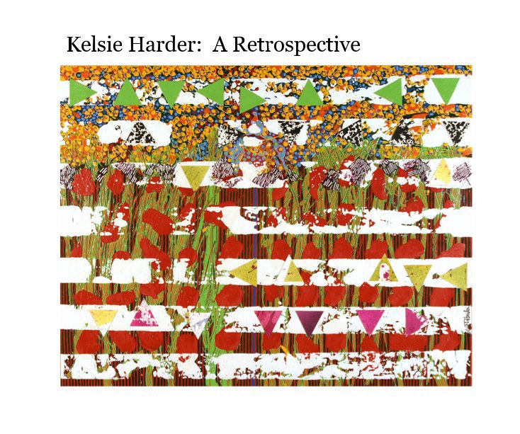 View Kelsie Harder: A Retrospective by Nolan Preece