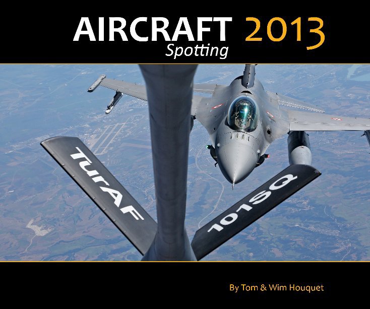 Ver Aircraft Spotting 2013 por Tom & Wim Houquet