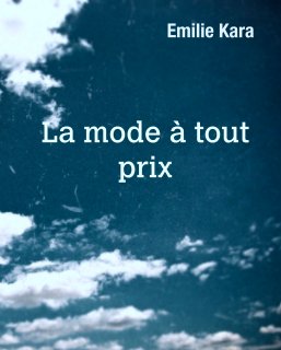 Emilie Kara


La mode à tout prix book cover