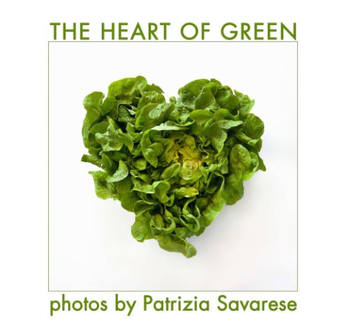 View THE HEART OF GREEN by Patrizia Savarese