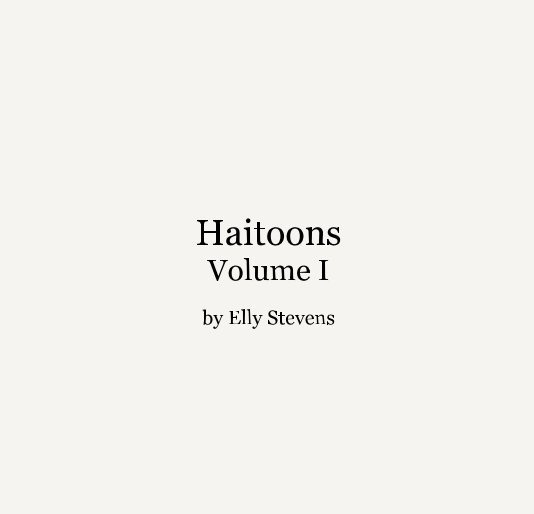 View Haitoons Volume I by Elly Stevens