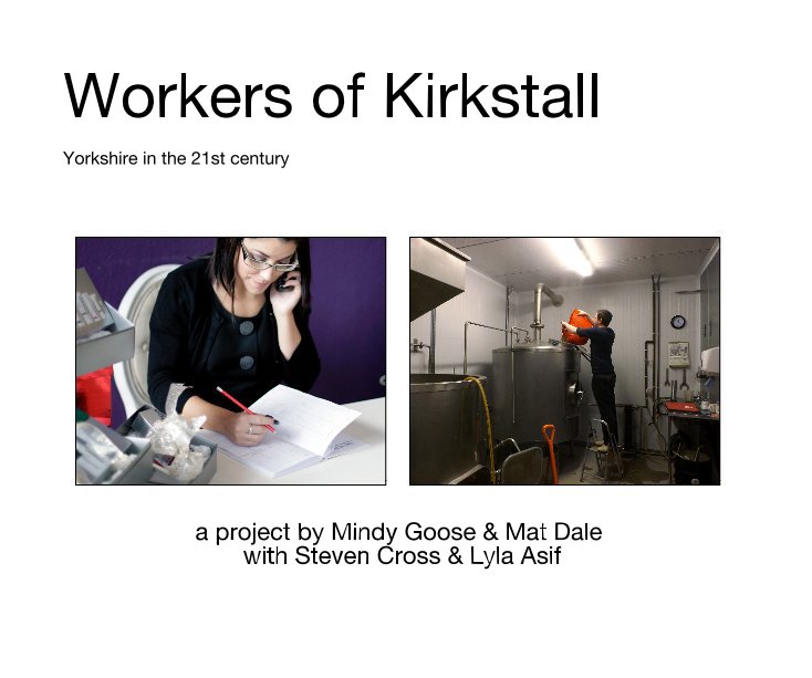 View Workers of Kirkstall by Mindy Goose & Mat Dale with Steven Cross & Lyla Asif