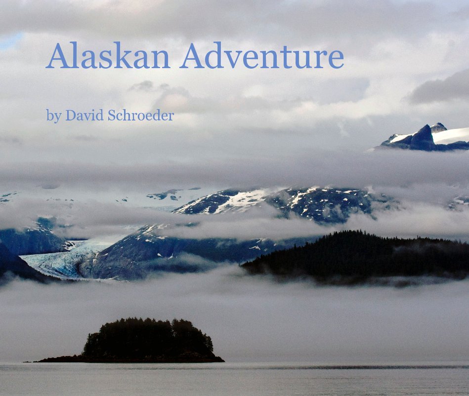 View Alaskan Adventure by David Schroeder