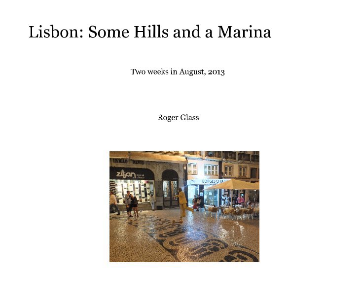 View Lisbon: Some Hills and a Marina by Roger Glass