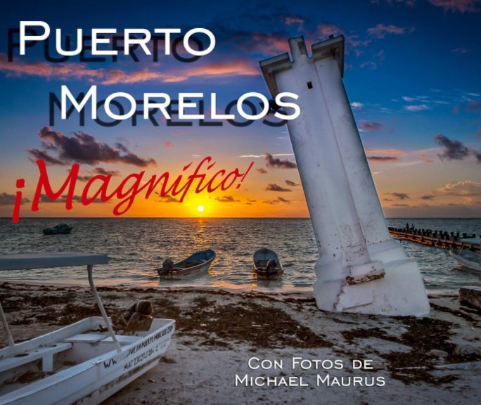 View Puerto Morelos by Michael Maurus