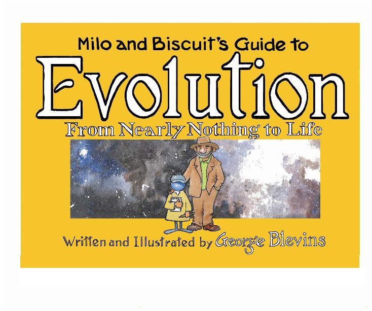 View Milo and Biscuit's Guide to Evolution by George Blevins