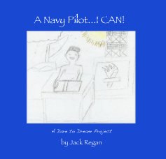 A Navy Pilot...I CAN! book cover