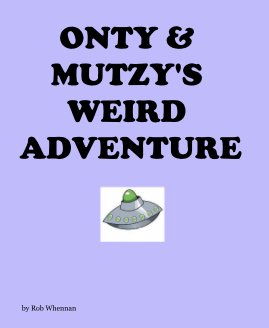 ONTY & MUTZY'S WEIRD ADVENTURE book cover