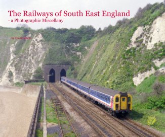 The Railways of South East England - a Photographic Miscellany book cover