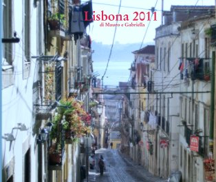 Lisbona 2011
                         di Mauro e Gabriella book cover