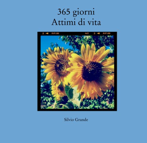 View 365 giorni 
Attimi di vita by Silvio Grande