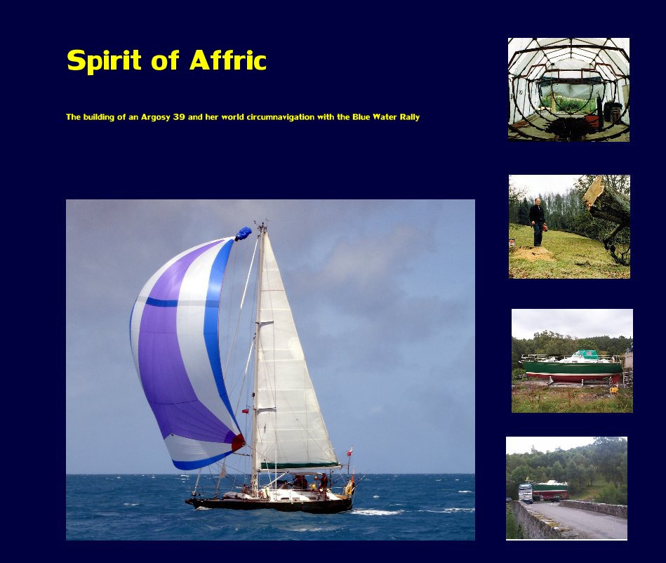 Bekijk Spirit of Affric op The building of an Argosy 39 and world circumnavigation