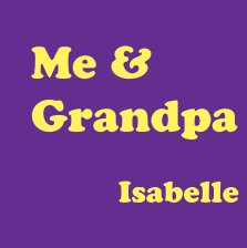 Me & Grandpa - Isabelle book cover