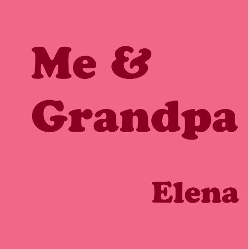 View Me & Grandpa - Elena by Eric Birkeland