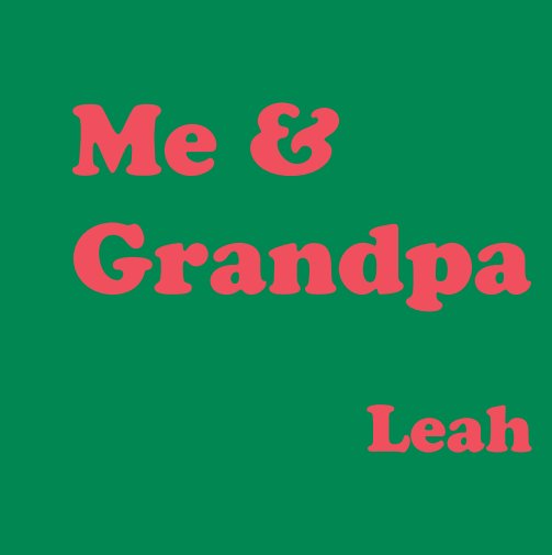 View Me & Grandpa - Leah by Eric Birkeland