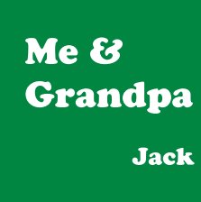 Me & Grandpa - Jack book cover