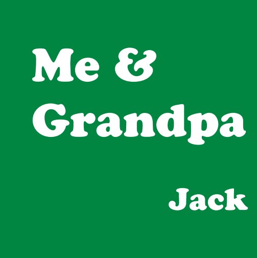 View Me & Grandpa - Jack by Eric Birkeland