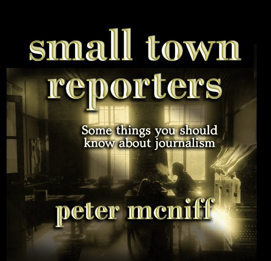 Ver small town reporters por Peter McNiff