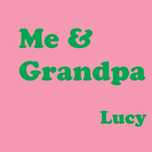 View Me & Grandpa - Lucy by Eric Birkeland