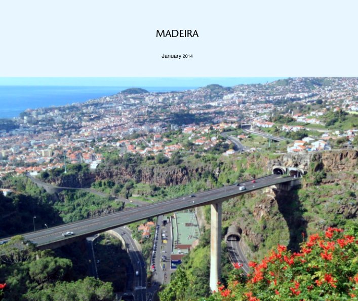 View MADEIRA by January 2014