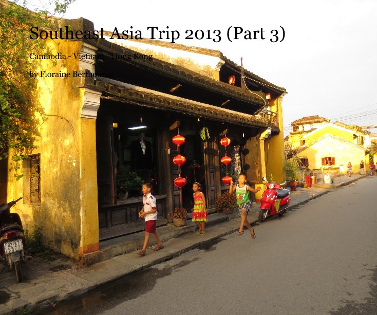 Ver Southeast Asia Trip 2013 (Part 3) por Floraine Berthouzoz