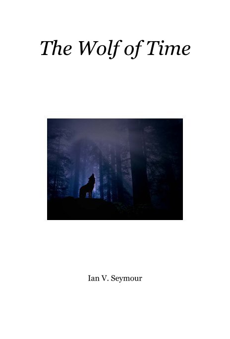 View The Wolf of Time by Ian V. Seymour