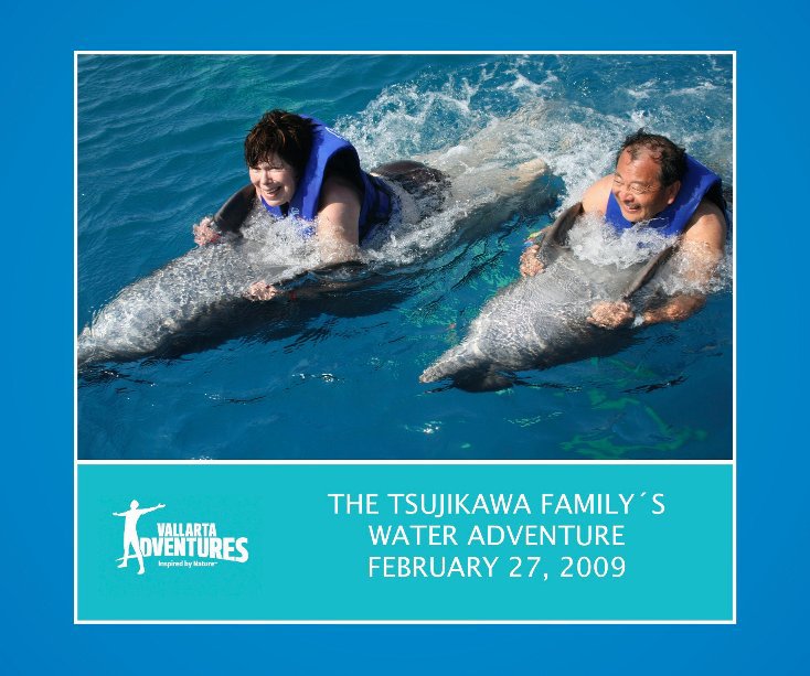 Visualizza The Tsujikawa Family's Water Adventure February 27, 2009 di vallarta