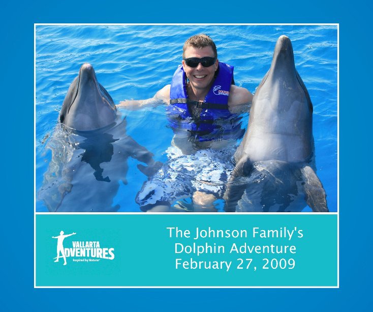 The Johnson Family's Dolphin Adventure February 27, 2009 nach vallarta anzeigen